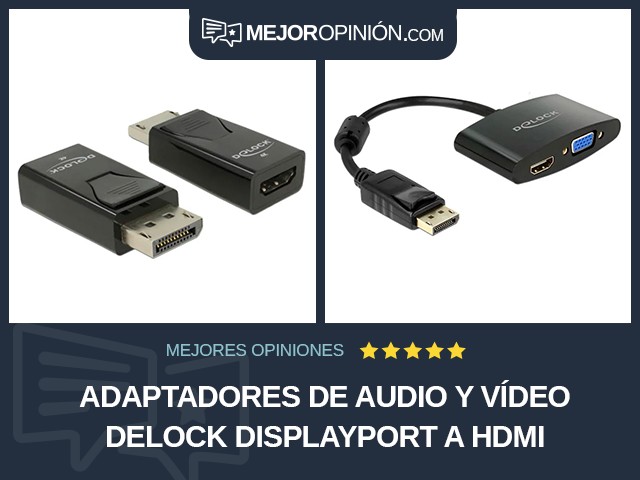 Adaptadores de audio y vídeo Delock DisplayPort a HDMI