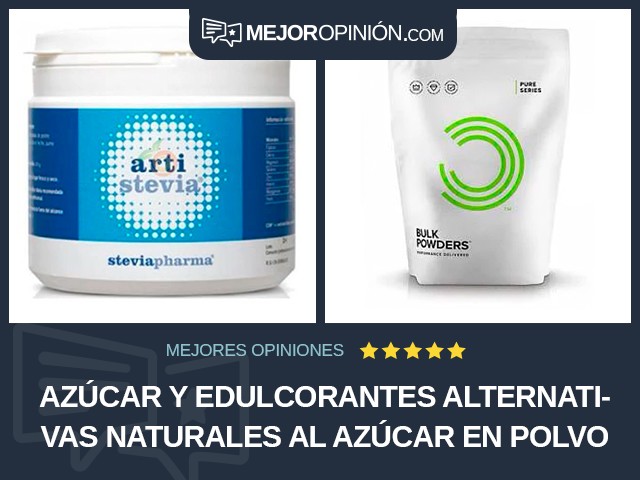 Azúcar y edulcorantes Alternativas naturales al azúcar En polvo