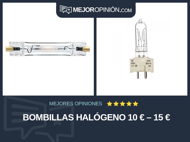 Bombillas Halógeno 10 € – 15 €