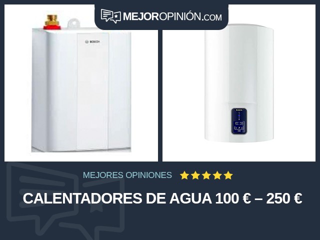 Calentadores de agua 100 € – 250 €