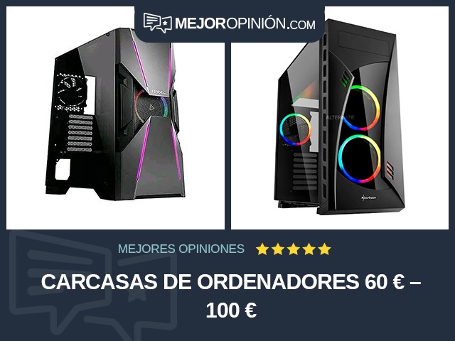 Carcasas de ordenadores 60 € – 100 €