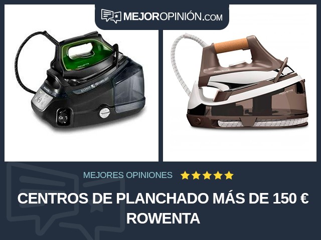 Centros de planchado Más de 150 € Rowenta