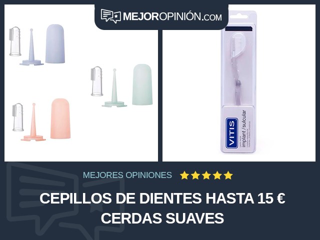 Cepillos de dientes Hasta 15 € Cerdas suaves