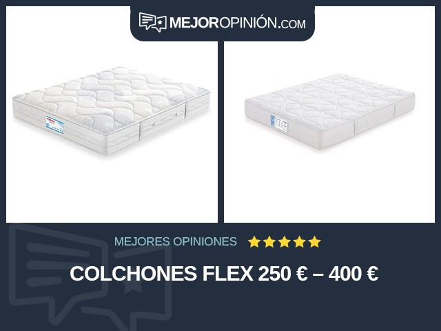 Colchones FLEX 250 € – 400 €