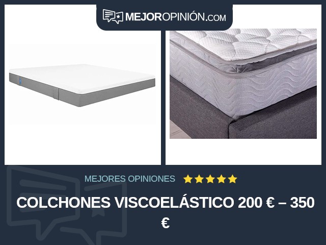 Colchones Viscoelástico 200 € – 350 €