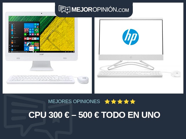 CPU 300 € – 500 € Todo en uno