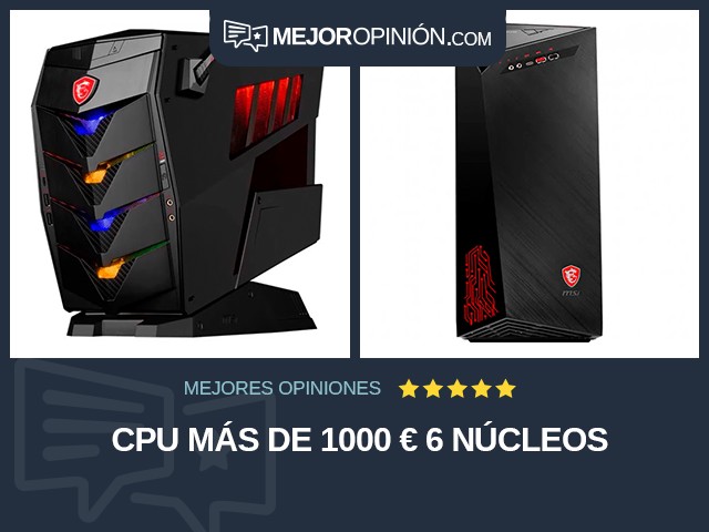 CPU Más de 1000 € 6 núcleos