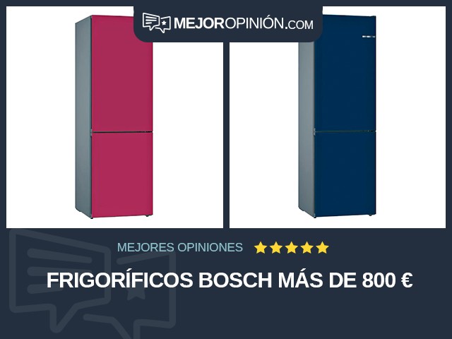 Frigoríficos Bosch Más de 800 €