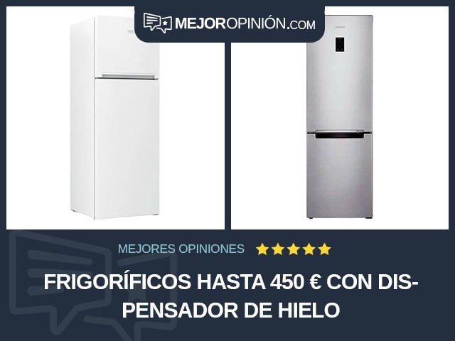 Frigoríficos Hasta 450 € Con dispensador de hielo