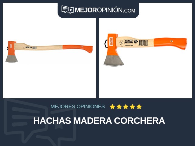 Hachas Madera Corchera