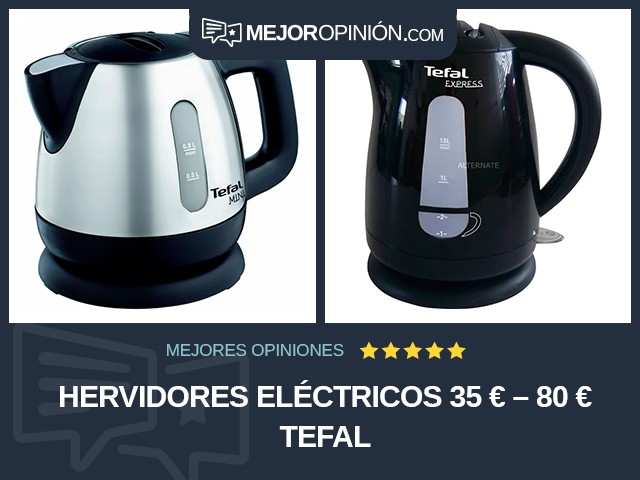 Hervidores eléctricos 35 € – 80 € Tefal