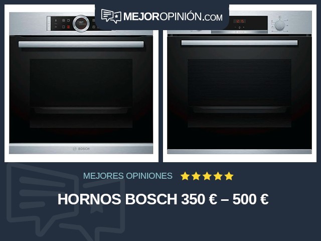 Hornos Bosch 350 € – 500 €