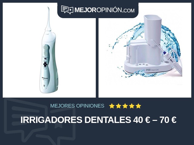 Irrigadores dentales 40 € – 70 €