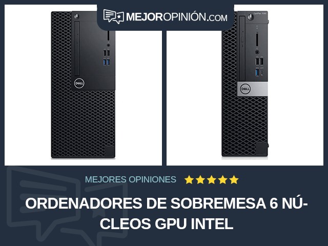 Ordenadores de sobremesa 6 núcleos GPU Intel