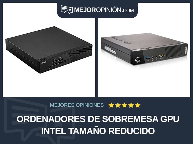 Ordenadores de sobremesa GPU Intel Tamaño reducido