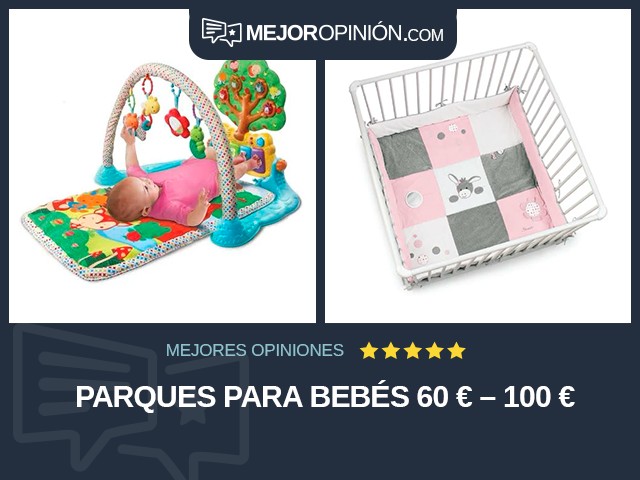 Parques para bebés 60 € – 100 €