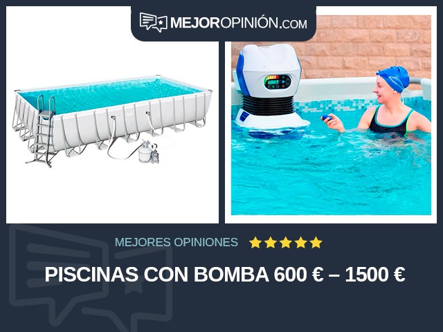 Piscinas Con bomba 600 € – 1500 €