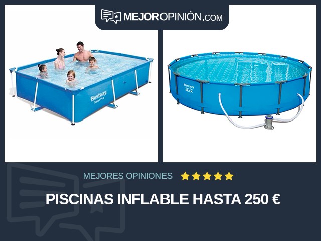 Piscinas Inflable Hasta 250 €