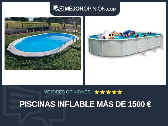 Piscinas Inflable Más de 1500 €