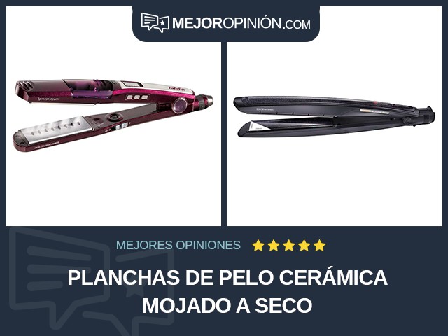 Planchas de pelo Cerámica Mojado a seco