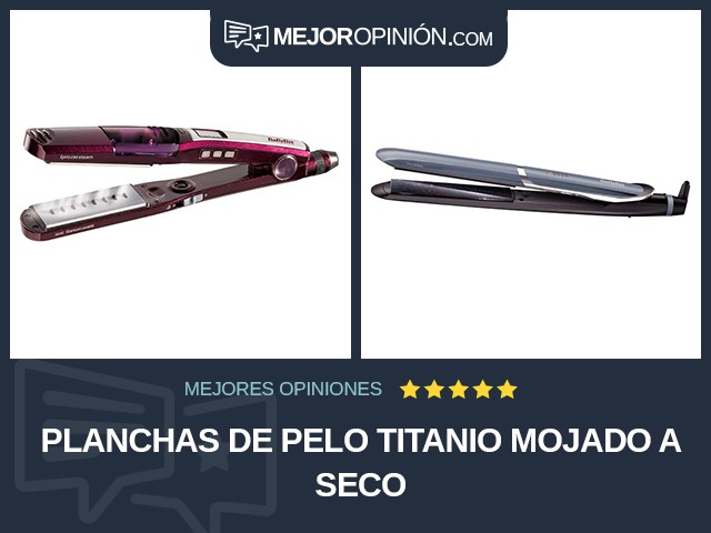 Planchas de pelo Titanio Mojado a seco