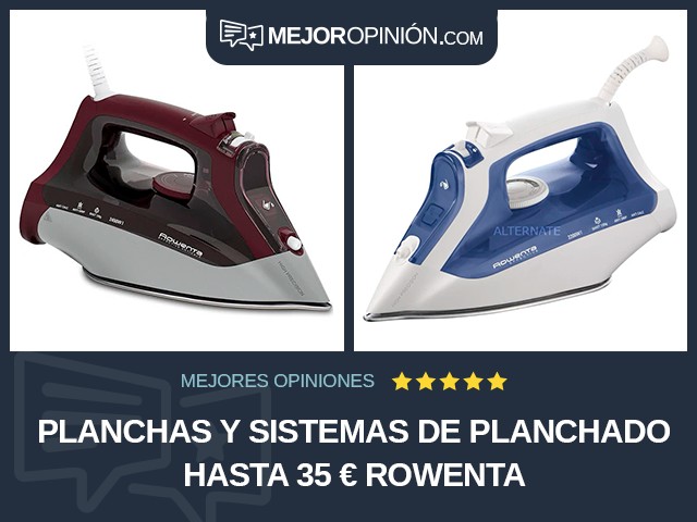 Planchas y sistemas de planchado Hasta 35 € Rowenta