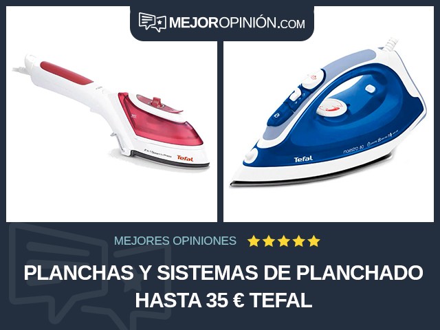 Planchas y sistemas de planchado Hasta 35 € Tefal