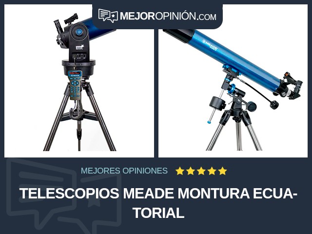 Telescopios Meade Montura ecuatorial