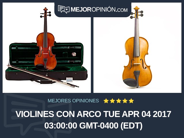 Violines Con arco Tue Apr 04 2017 03:00:00 GMT-0400 (EDT)
